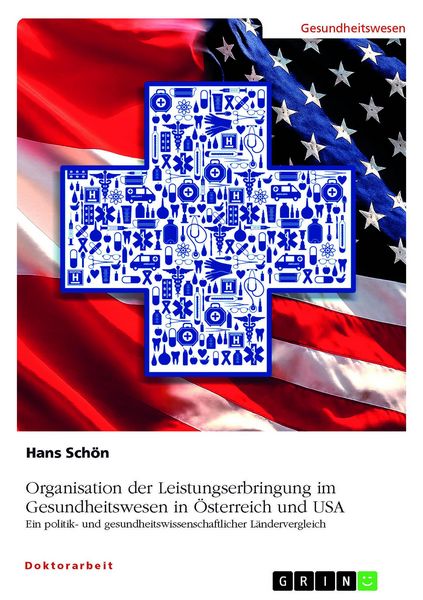 Produktbild: Organisation der Leistungserbringung im Gesundheitswesen in &Ouml;sterreich und USA