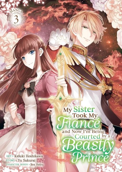 Produktbild: My Sister Took My Fiance and Now I'm Being Courted by a Beastly Prince (Manga) Vol. 3