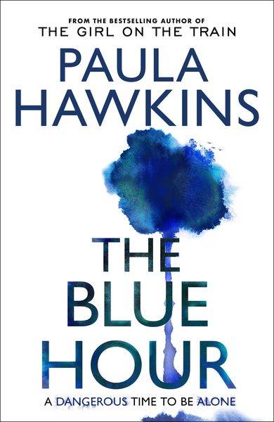 The Blue Hour, Taschenbuch von Paula Hawkins, Transworld Publ. Ltd UK, 978-1-5299-3807-4