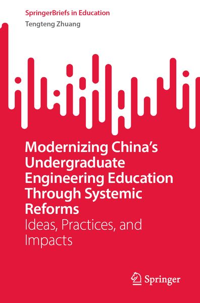 Produktbild: Modernizing China&rsquo;s Undergraduate Engineering Education Through Systemic Reforms