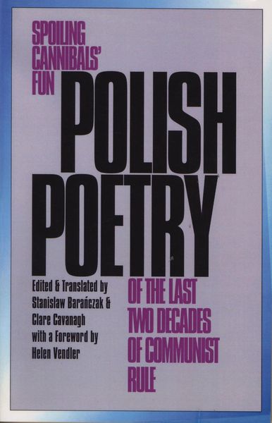 Produktbild: Polish Poetry of the Last Two Decades of Communist Rule: Spoiling Cannibals Fun