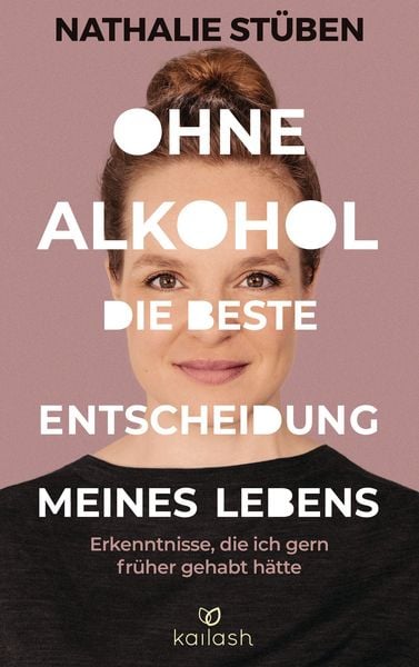 Produktbild: Ohne Alkohol: Die beste Entscheidung meines Lebens