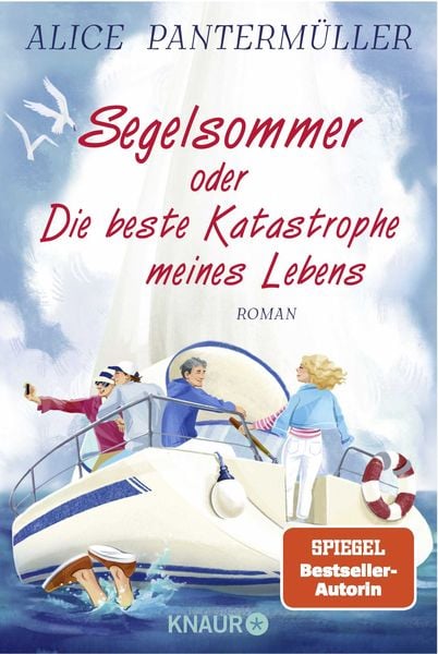 Segelsommer oder Die beste Katastrophe meines Lebens, Taschenbuch von Alice Pantermüller, Knaur Taschenbuch
