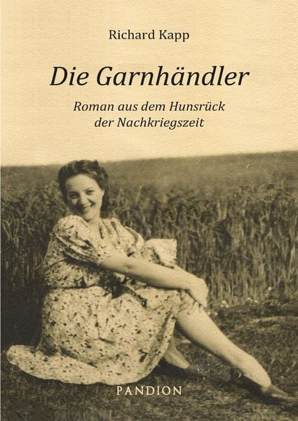 Produktbild: Die Garnh&auml;ndler: Roman aus dem Hunsr&uuml;ck der Nachkriegszeit