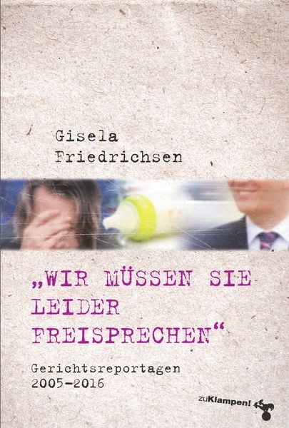 Produktbild: &raquo;Wir m&uuml;ssen Sie leider freisprechen&laquo;