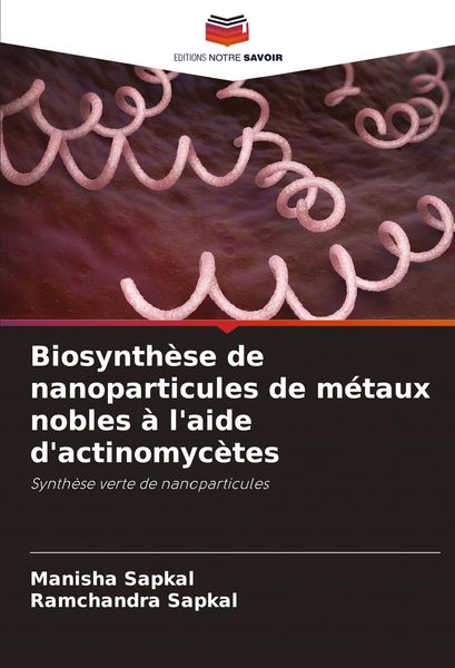 Produktbild: Biosynth&egrave;se de nanoparticules de m&eacute;taux nobles &agrave; l'aide d'actinomyc&egrave;tes
