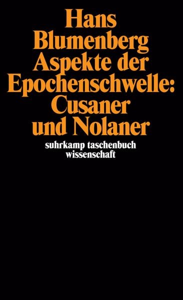 Aspekte der Epochenschwelle: Cusaner und Nolaner, Taschenbuch von Hans Blumenberg, Suhrkamp, 9783518277744