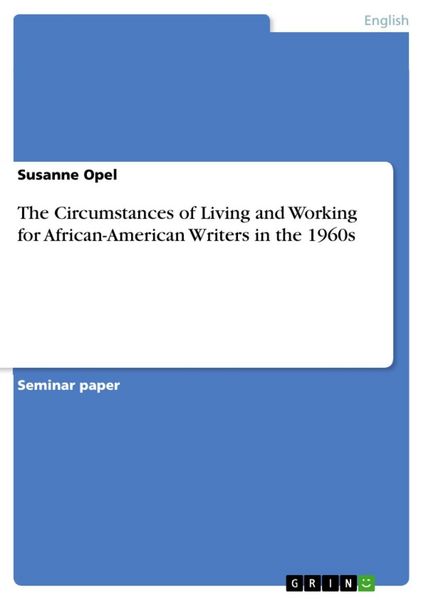 Produktbild: The Circumstances of Living and Working for African-American Writers in the 1960s