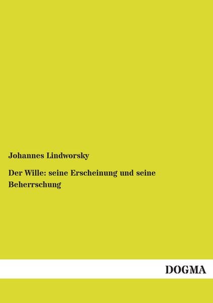Produktbild: Der Wille: seine Erscheinung und seine Beherrschung