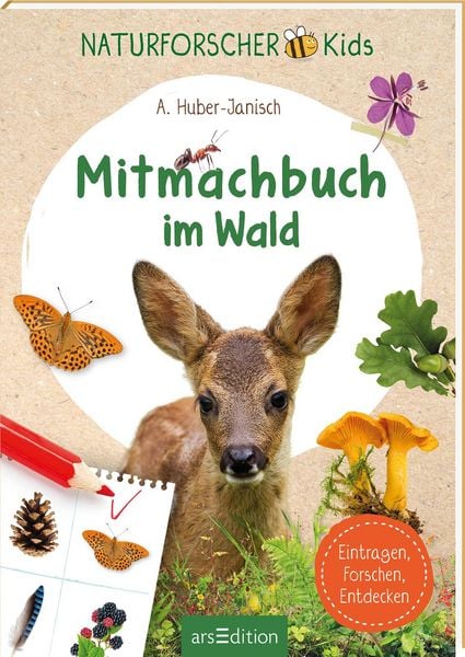 Naturforscher-Kids – Mitmachbuch im Wald, Taschenbuch von Angelika Huber-Janisch, arsedition, 9783845868066
