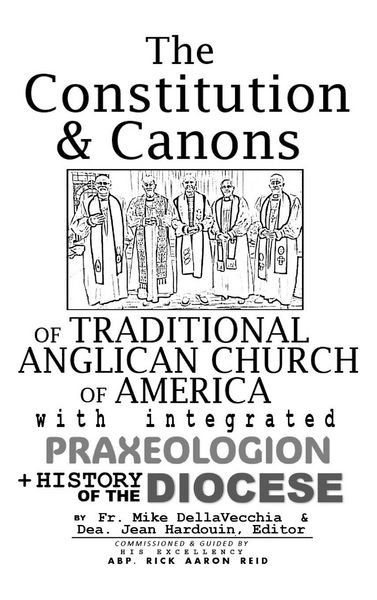 Produktbild: The Constitution & Canons of Traditional Anglican Church of America With Integrated Praxeologion and History of the Diocese