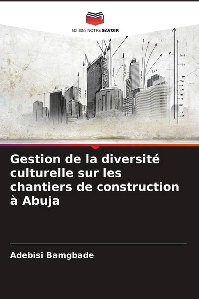 Produktbild: Gestion de la diversit&eacute; culturelle sur les chantiers de construction &agrave; Abuja