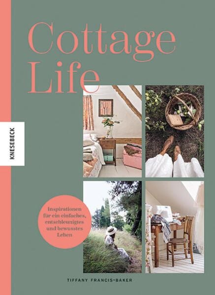 Cottage Life, Gebundene Ausgabe von Tiffany Francis-Baker, Knesebeck, 9783957287700
