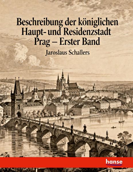 Beschreibung der königlichen Haupt- und Residenzstadt Prag, Taschenbuch von Jaroslaus Schaller, Hansebooks, 9783743479395