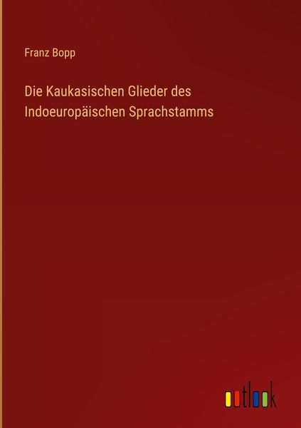Produktbild: Die Kaukasischen Glieder des Indoeurop&auml;ischen Sprachstamms