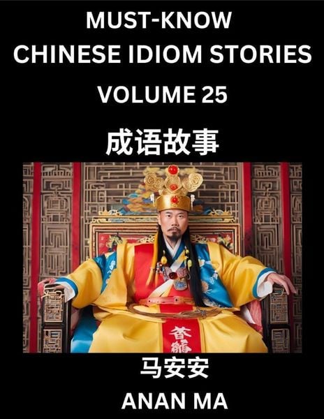 Produktbild: Chinese Idiom Stories (Part 25)- Learn Chinese History and Culture by Reading Must-know Traditional Chinese Stories, Easy Lessons, Vocabulary, Pinyin, English, Simplified Characters, HSK All Levels