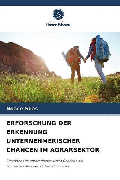 Erforschung der Erkennung Unternehmerischer Chancen im Agrarsektor, Taschenbuch von Ndace Silas, Verlag Unser Wissen, 9786209657030