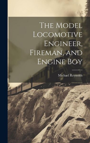 Produktbild: The Model Locomotive Engineer, Fireman, and Engine Boy