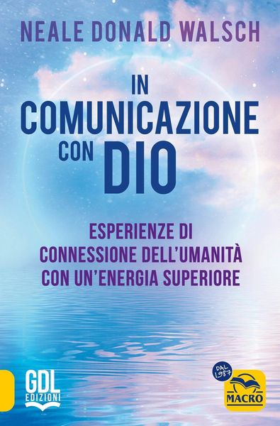 Produktbild: In comunicazione con Dio. Esperienze di connessione dell'umanit&agrave; con un'energia superiore