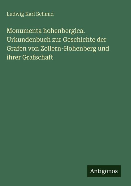 Produktbild: Monumenta hohenbergica. Urkundenbuch zur Geschichte der Grafen von Zollern-Hohenberg und ihrer Grafschaft