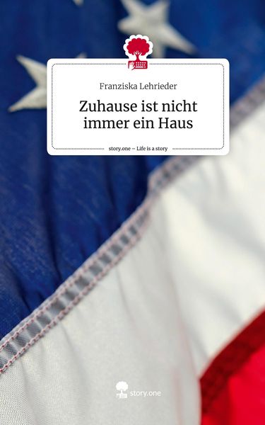 Produktbild: Zuhause ist nicht immer ein Haus. Life is a Story - story.one