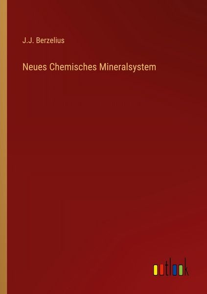 Neues Chemisches Mineralsystem, Taschenbuch von J. J. Berzelius, Outlook, 9783368560607