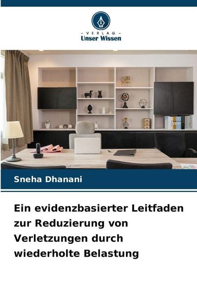 Produktbild: Ein evidenzbasierter Leitfaden zur Reduzierung von Verletzungen durch wiederholte Belastung