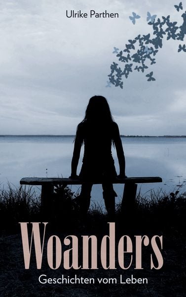 Woanders, Taschenbuch von Ulrike Parthen, BoD – Books on Demand, 9783756207824