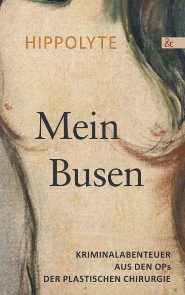 Produktbild: Mein Busen.Krimnalabenteuer aus den OPs der Plastischen Chirurgie