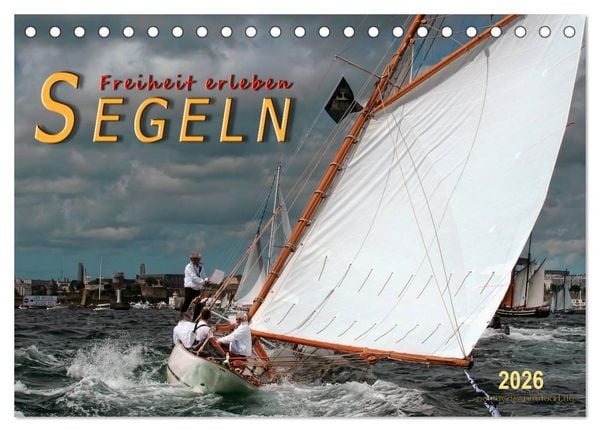 Produktbild: Segeln, Freiheit erleben (Tischkalender 2026 DIN A5 quer), CALVENDO Monatskalender