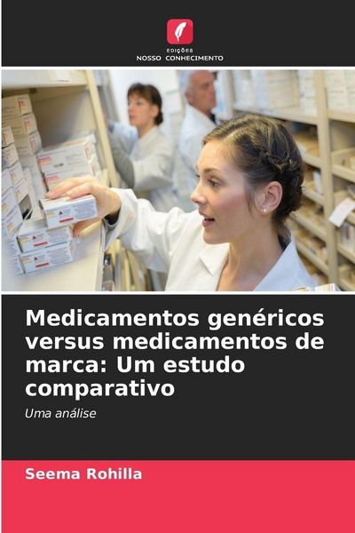 Produktbild: Medicamentos gen&eacute;ricos versus medicamentos de marca: Um estudo comparativo