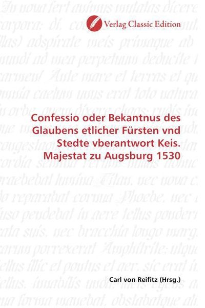 Produktbild: Confessio oder Bekantnus des Glaubens etlicher F&uuml;rsten vnd Stedte vberantwort Keis. Majestat zu Augsburg 1530