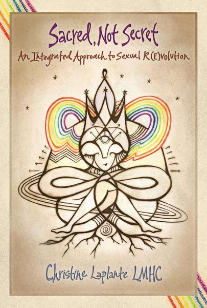 Produktbild: Sacred, Not Secret: An Integrated Approach to Sexual (R)Evolution