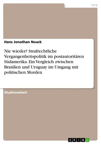 Produktbild: Nie wieder? Strafrechtliche Vergangenheitspolitik im postautorit&auml;ren S&uuml;damerika. Ein Vergleich zwischen Brasilien und Uruguay im Umgang mit politische