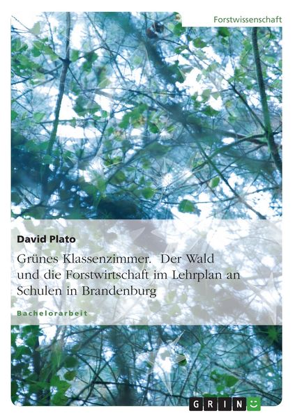 Produktbild: Gr&uuml;nes Klassenzimmer. Der Wald und die Forstwirtschaft im Lehrplan an Schulen in Brandenburg