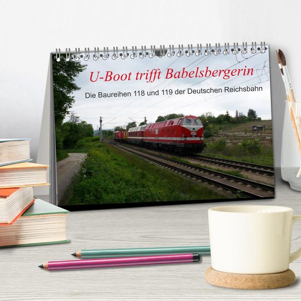 Produktbild: U-Boot trifft Babelsbergerin. Die Baureihen 118 und 119 der Deutschen Reichsbahn (Tischkalender 2026 DIN A5 quer), CALVENDO Monatskalender