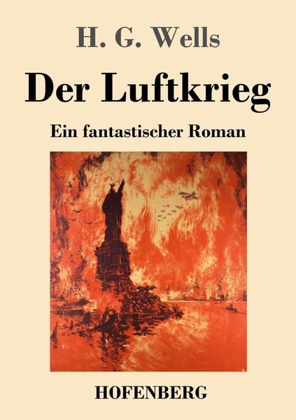 Der Luftkrieg, Taschenbuch von H. G. Wells, Henricus - Edition Deutsche Klassik, 9783743742765