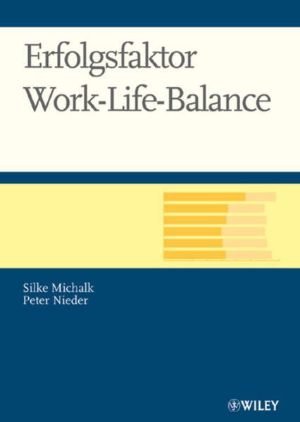 Erfolgsfaktor Work-Life-Balance, Taschenbuch von Silke Michalk , Peter Nieder, Wiley-VCH, 9783527502738