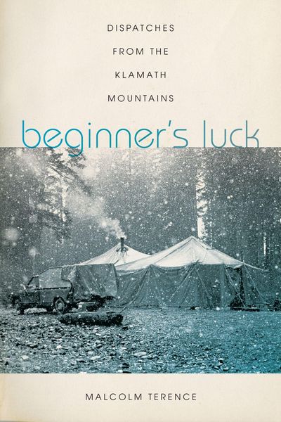 Produktbild: Beginner's Luck: Dispatches from the Klamath Mountains