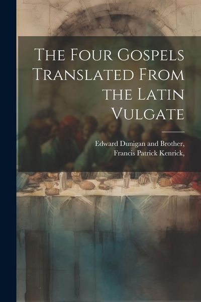 Produktbild: The Four Gospels Translated From the Latin Vulgate