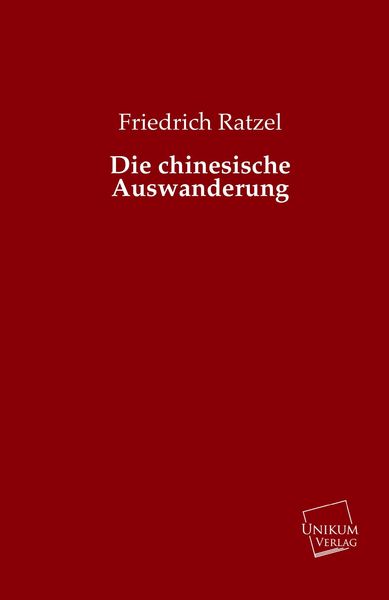 Produktbild: Ratzel, F: Die chinesische Auswanderung