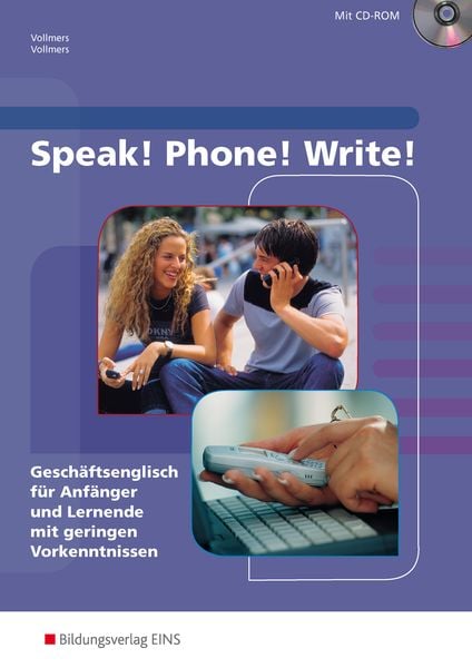 Produktbild: Speak! Phone! Write! - Gesch&auml;ftsenglisch f&uuml;r Anf&auml;nger und Lernende mit geringen Vorkenntnissen