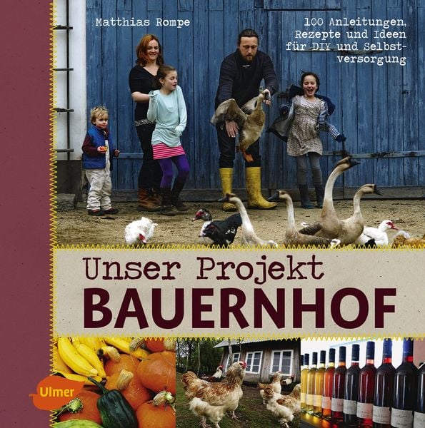 Unser Projekt Bauernhof, Taschenbuch von Matthias Rompe, Verlag Eugen Ulmer, 9783800108138