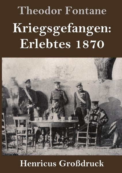 Produktbild: Kriegsgefangen: Erlebtes 1870 (Gro&szlig;druck)