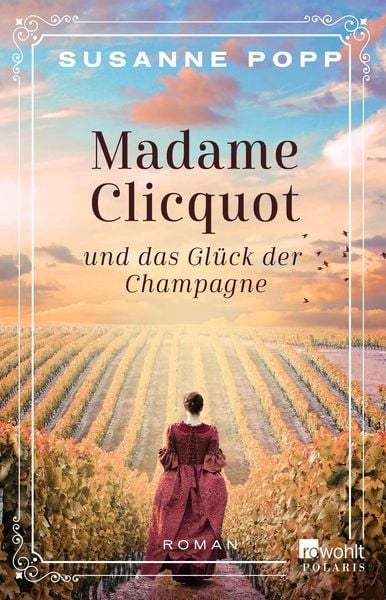 Produktbild: Madame Clicquot und das Gl&uuml;ck der Champagne