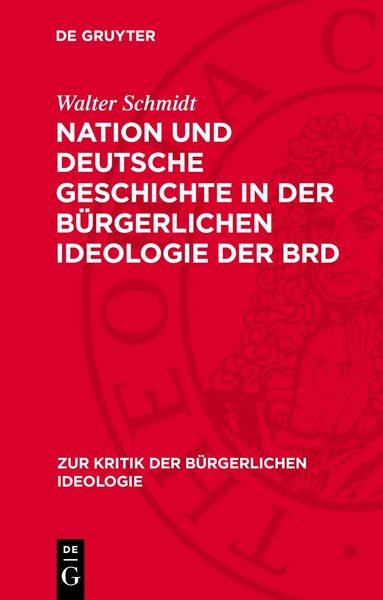 Produktbild: Nation und deutsche Geschichte in der b&uuml;rgerlichen Ideologie der BRD