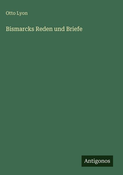 Produktbild: Bismarcks Reden und Briefe