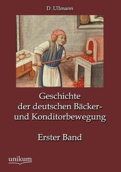 Produktbild: Ullmann, D: Geschichte der deutschen B&auml;cker- und Konditorbew