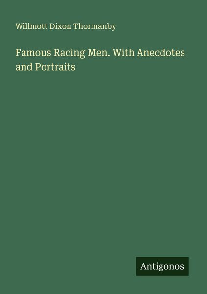 Produktbild: Famous Racing Men. With Anecdotes and Portraits