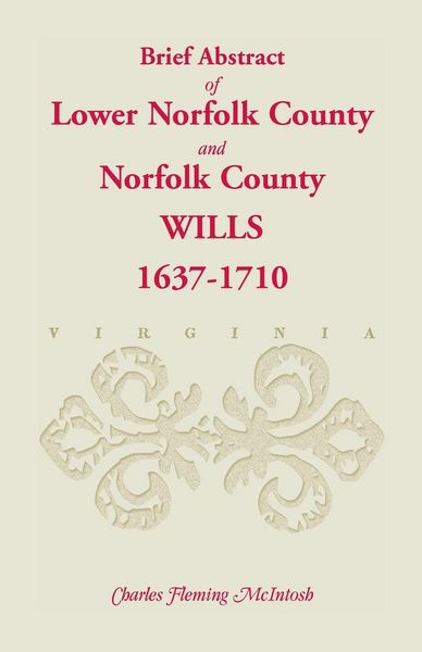 Produktbild: (Brief Abstract of) Lower Norfolk County and Norfolk County Wills, 1637-1710
